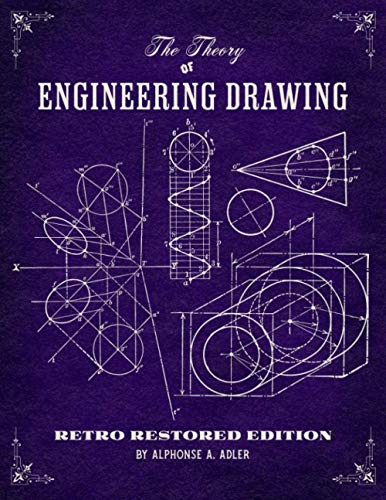 The Theory of Engineering Drawing: Retro Restored Edition von CGR Publishing